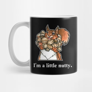 Happy Squirrel - "I'm a Little Nutty" - White Outlined Version Mug